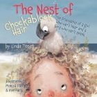 The Nest of Chockablock Hair: The friendship of a girl who can't hear and a bird who can't speak By Linda Teed Cover Image