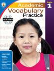 Academic Vocabulary Practice, Grade 1 By Carson-Dellosa Publishing (Compiled by) Cover Image