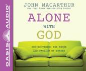 Alone with God (Library Edition): Rediscovering the Power and Passion of Prayer Cover Image