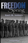 Freedom Spring By Kurt Maddox Vetters Cover Image