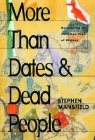 More Than Dates and Dead People: Recovering a Christian View of History By Stephen Mansfield Cover Image