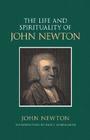 The Life and Spirituality of John Newton By John Newton, Bruce D. Hindmarsh (Introduction by), Bruce Hindmarsh Cover Image