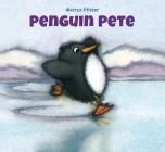 Penguin Pete By Marcus Pfister Cover Image