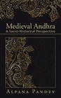 Medieval Andhra: A Socio-Historical Perspective Cover Image