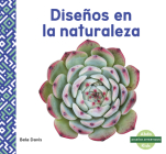 Diseños En La Naturaleza (Patterns in Nature) By Bela Davis Cover Image