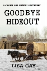 Goodbye Hideout: Large Print By Lisa Gay Cover Image