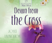 Down from the Cross By Joyce Livingston, Aimee Lilly (Narrated by) Cover Image