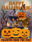 Happy Halloween Coloring Book for kids: Halloween Books for Kids: A Fun Halloween Coloring Gift Book for Boys and Girls, Halloween Coloring Book for K Cover Image