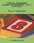 American Mathematics Competitions (AMC 8) Preparation (Volume 7): More Practice Tests By Yongcheng Chen Cover Image