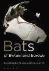 Bats of Britain and Europe (Bloomsbury Naturalist) By Christian Dietz, Andreas Kiefer Cover Image