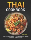 Thai Cookbook: Thai Kitchen Mastery, 150 Recipes for Home Cooks of All Skill Levels By Duke Yeong Cover Image