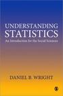 Understanding Statistics: An Introduction for the Social Sciences By Daniel B. Wright Cover Image