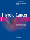 Thyroid Cancer: A Comprehensive Guide to Clinical Management By Leonard Wartofsky (Editor), Douglas Van Nostrand (Editor) Cover Image