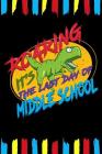 Roaring It's The Last Day Of Middle School: Line Notebook By Teerdy Cover Image