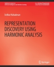 Representation Discovery Using Harmonic Analysis (Synthesis Lectures on Artificial Intelligence and Machine Le) Cover Image
