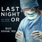 Last Night in the or: A Transplant Surgeon's Odyssey Cover Image