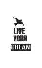 Live Your Dream By Mind Notebook Cover Image