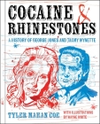 Cocaine and Rhinestones: A History of George Jones and Tammy Wynette By Tyler Mahan Coe, Wayne White (Illustrator) Cover Image