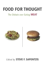 Food for Thought: The Debate over Eating Meat (Contemporary Issues) By Steve F. Sapontzis (Editor) Cover Image