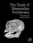 The Teeth of Mammalian Vertebrates Cover Image