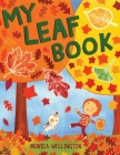 My Leaf Book By Monica Wellington, Monica Wellington (Illustrator) Cover Image