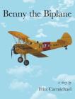 Benny the Biplane By Fritz Carmichael Cover Image