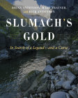 Slumach's Gold: In Search of a Legend--And a Curse Cover Image