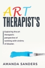 Exploring the Art Therapist's Perspective of Working with Victims of Disaster Cover Image