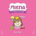 Milena: La Princesita Viajera (Cuentos Para Ninos #1) By Diana Baker Cover Image