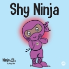 Shy Ninja: A Children's Book About Social Emotional Learning and Overcoming Social Anxiety Cover Image