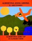 Albertina anda arriba: el abecedario / Albertina Goes Up: An Alphabet Book (Charlesbridge Bilingual Books) Cover Image