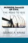 Mirror Images of Evil By George a. Kinias Cover Image