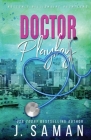 Doctor Playboy: Special Edition Cover By J. Saman, Julie Saman Cover Image