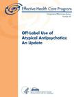 Off-Label Use of Atypical Antipsychotics: An Update: Comparative Effectiveness Review Number 43 By Agency for Healthcare Resea And Quality, U. S. Department of Heal Human Services Cover Image