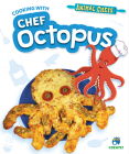 Cooking with Chef Octopus By Sarah Eason Cover Image