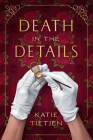 Death in the Details: A Novel By Katie Tietjen Cover Image