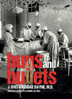 Bugs and Bullets: The True Story of an American Doctor on the Eastern Front during World War I By Joseph Bayne, Ernest H. Latham Jr. (Introduction by) Cover Image