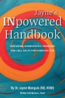 Jayne's INpowered Handbook: Featuring Homeopathic Remedies and Cell Salts for Everyday Use By Jayne Marquis, Marina L. Reed Cover Image