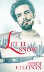 Let It Snow (Minnesota Christmas #1) By Heidi Cullinan Cover Image