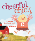 Cheerful Chick By Martha Brockenbrough, Brian Won (Illustrator) Cover Image