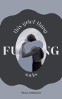 This Grief Thing F**king Sucks Cover Image