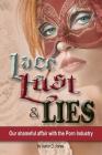 Lace Lust & Lies: Our Shameful Affair with the Porn Industry By Aaron D. Jones Cover Image