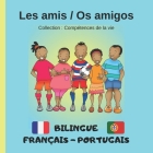Les amis / Os amigos: Livre bilingue Français-Portugais pour enfants By Zimbili Dlamini, G7éditions (Editor), Catherine Groenewald (Illustrator) Cover Image