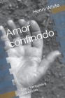 Amor confinado: Entre Ventanas y Corazones By Henry White Cover Image