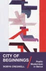 City of Beginnings: Poetic Modernism in Beirut (Translation/Transnation #57) Cover Image
