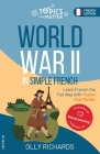 World War II in Simple French: Learn French the Fun Way with Topics that Matter By Olly Richards Cover Image