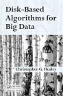 Disk-Based Algorithms for Big Data By Christopher Healey Cover Image