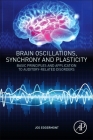 Brain Oscillations, Synchrony and Plasticity: Basic Principles and Application to Auditory-Related Disorders Cover Image