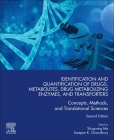 Identification and Quantification of Drugs, Metabolites, Drug Metabolizing Enzymes, and Transporters: Concepts, Methods and Translational Sciences By Shuguang Ma (Editor), Swapan Chowdhury (Editor) Cover Image