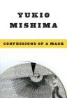 Confessions of a Mask By Yukio Mishima, Meredith Weatherby (Translated by) Cover Image
